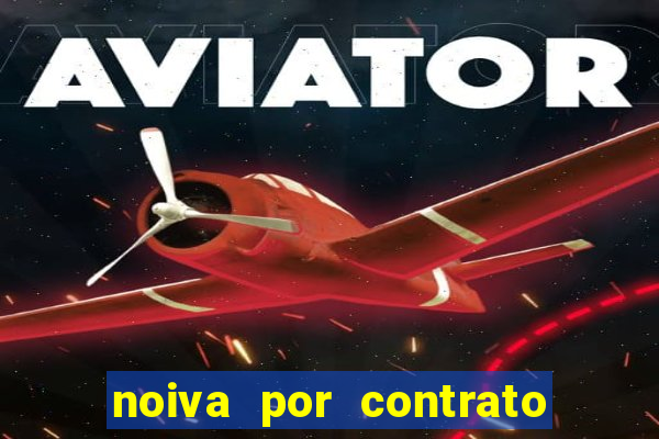 noiva por contrato filme completo dublado